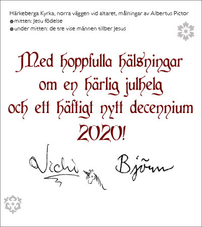 med hoppfulla hälsningar om en härlig julhelg och ett häftigt nytt decennium 2020, från Vicki och Björn